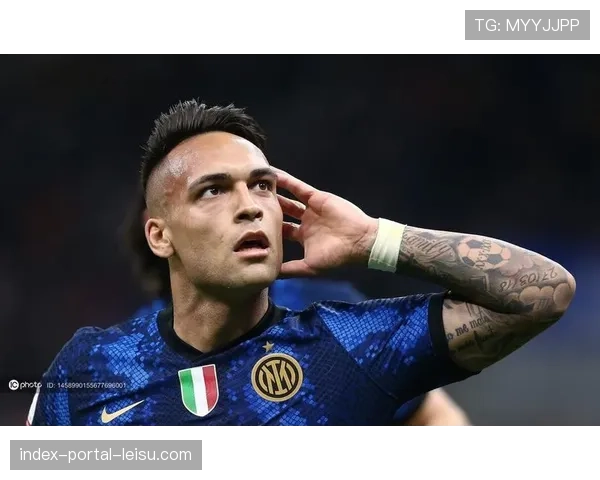 劳塔罗·马丁内斯比目鱼肌撕裂至少缺阵20天，国米双线争冠蒙阴影