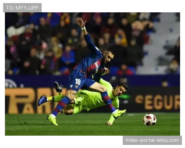 巴萨主场迎战莱万特，争冠关键战前红蓝军团急需止跌反弹